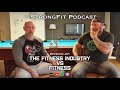 The Fitness Industry vs Fitness- The StrongFit Podcast Episode 047