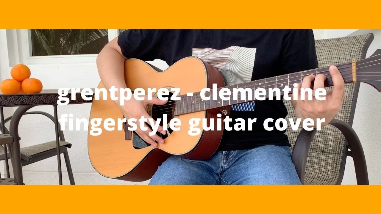 grentperez Clementine fingerstyle guitar YouTube