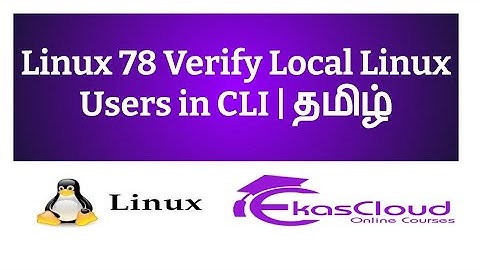 #Linux 78 Verify Local Linux Users in CLI | Ekascloud | Tamil