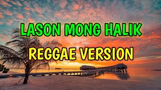 LASON MONG HALIK_-   REGGAE REMIX [[ DJ SOYMIX ]]