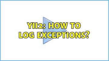 Yii2: How to log exceptions? (2 Solutions!!)