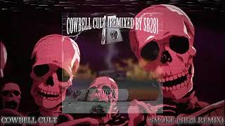 COWBELL CULT - SMOKE (SB28 REMIX)