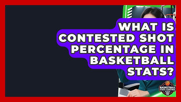 What Is Contested Shot Percentage In Basketball Stats? - Basketball Stats Central