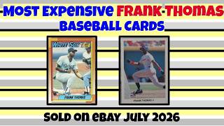 Frank Thomas Most Expensive eBay Sales Baseball Cards July 2026