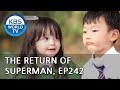 The Return of Superman | 슈퍼맨이 돌아왔다 - Ep.242: The Time We Walk Together [ENG/IND/2018.09.16]