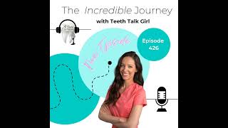 426 The Incredible Journey with Teeth Talk Girl Whitney DiFoggio, RDH