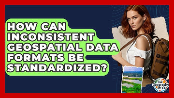 How Can Inconsistent Geospatial Data Formats Be Standardized? - The Geography Atlas