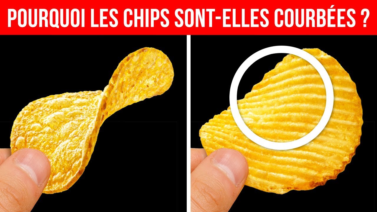 13 Choses que tu ne Savais pas à Propos des Chips Incurvées