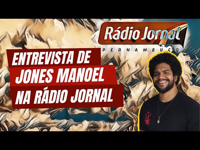 Entrevista de Jones Manoel na Rádio Jornal.