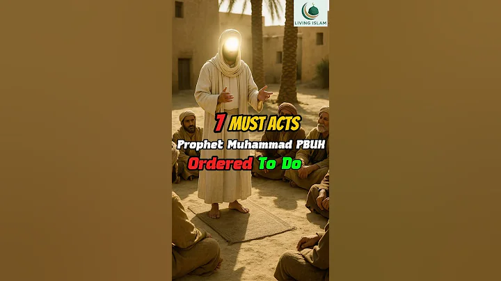 7 Things Prophet Muhammad ﷺ Ordered Us to Do for a Righteous Life | Sunnah Teachings #foryou