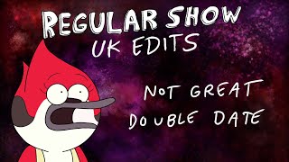 Regular Show Uk Edits Not Great Double Date
