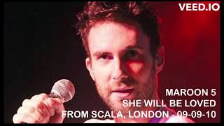 Maroon 5 - She Will Be Loved (Taken From Live At Scala, Kings Cross, London, UK Sept 9th Sept 2010)