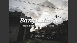 Banyu Moto-Nella Kharisma Ft Dory Harsa|| story wa||
