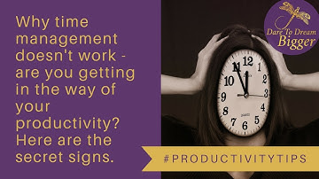 Why Time Management Doesn