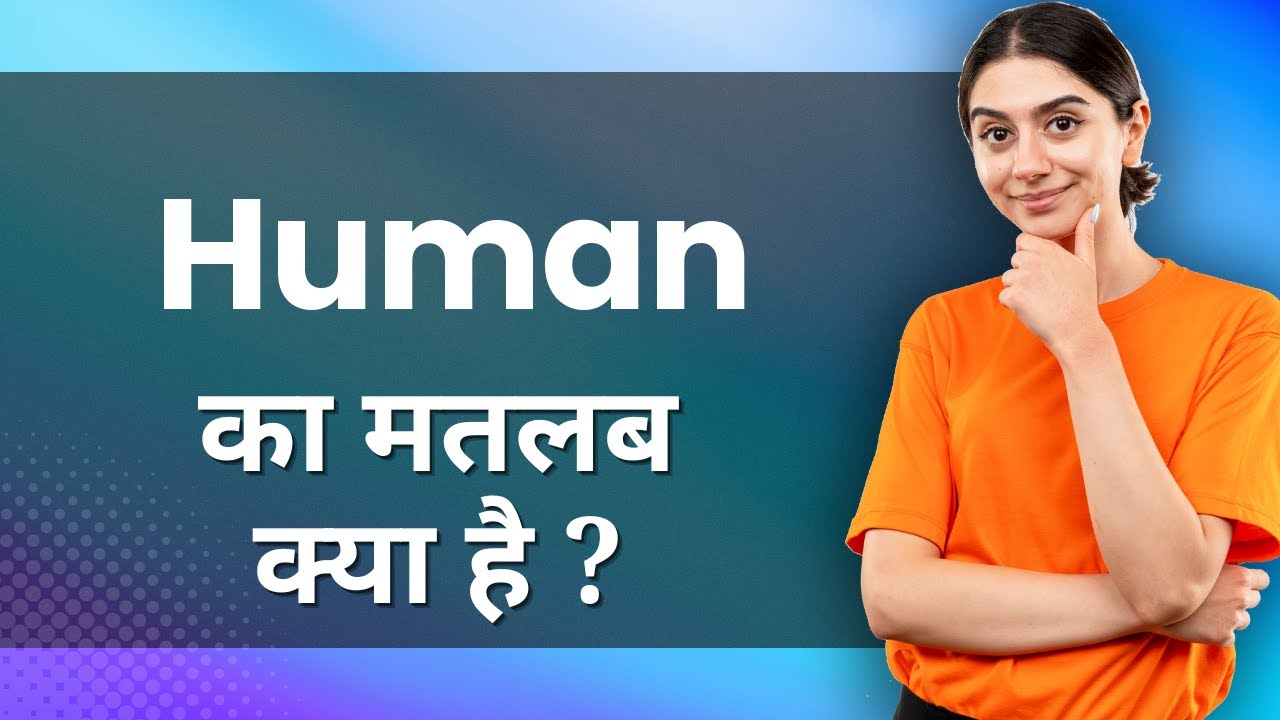 Human: Hindi Meaning with Examples & Synonyms | मानव Ka Matlab 📚