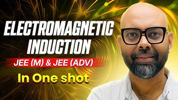 ELECTROMAGNETIC INDUCTION in One Shot | JEE Mains & Advanced #iitjee #jee2025