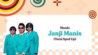 Masdo - Janji Manis (Versi Sped Up) [ Lyric Video]