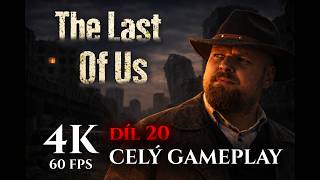 The Last of Us – CZ 4K Gameplay na TĚŽKOU OBTÍŽNOST #20