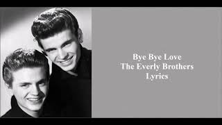 Bye Bye Love - The Everly Brothers Lyrics