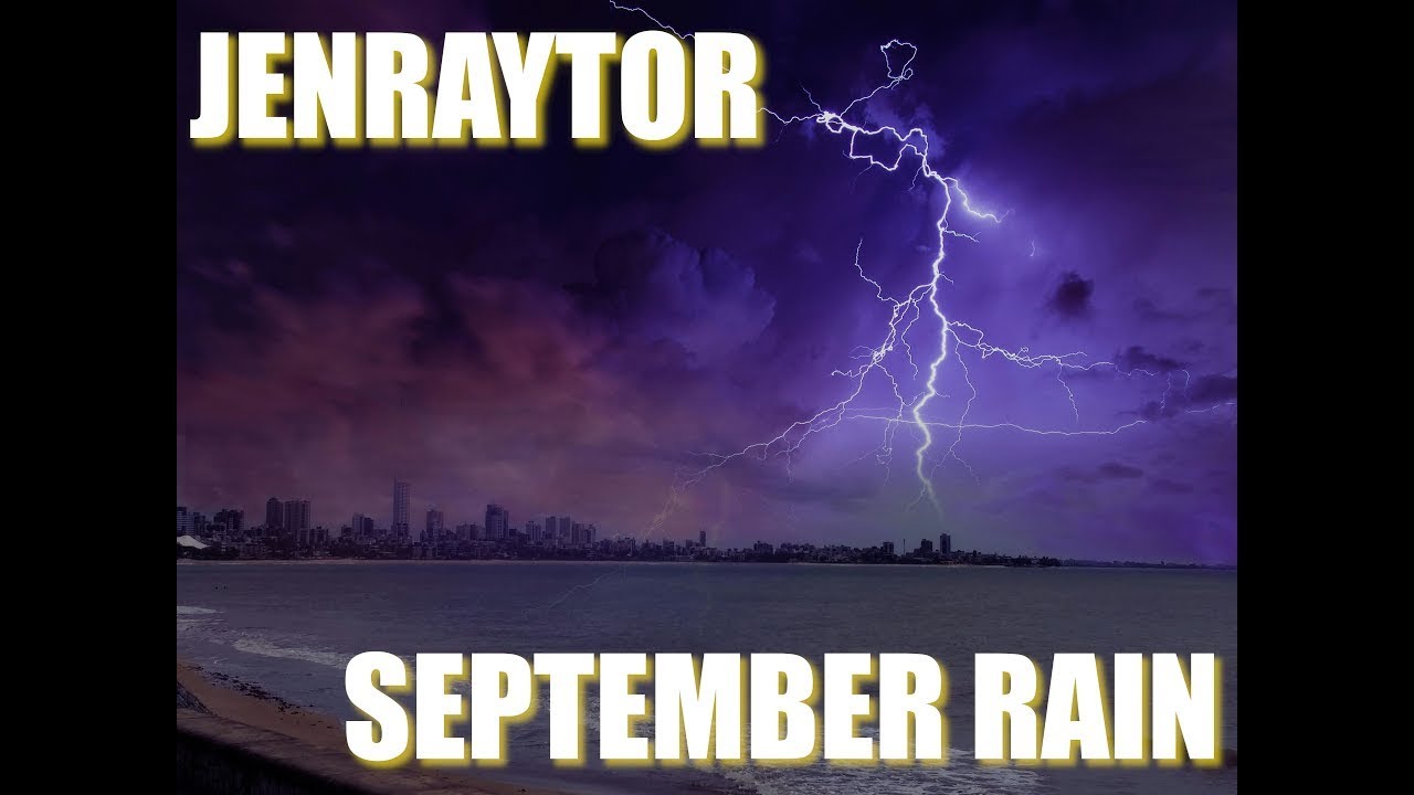 Watch Jenraytor - September Rain on YouTube Watch Jenraytor - September Rain on YouTube