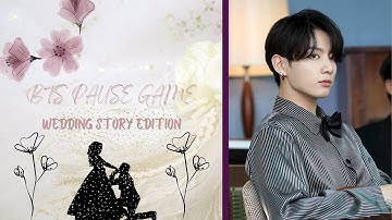 BTS PAUSE GAME [WEDDING STORY EDITION]