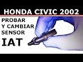 Probar y cambiar sensor IAT Honda Civic 2002