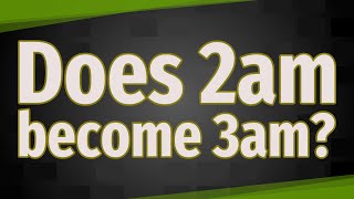 Does 2Am Become 3Am?