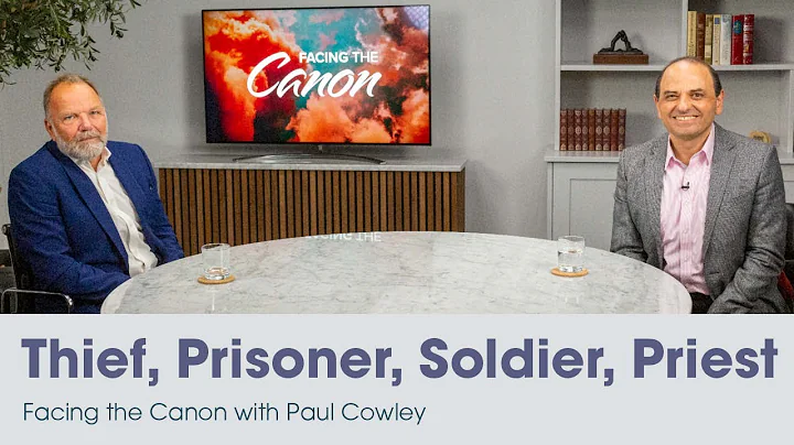 Thief, Prisoner, Soldier, Priest: Facing the Canon with Paul Cowley