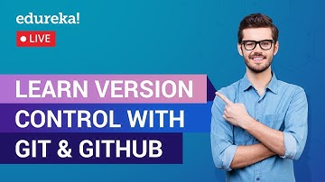 Version Control with Git & GitHub | Git & GitHub Tutorial For Beginners | Edureka | DevOps Live - 2