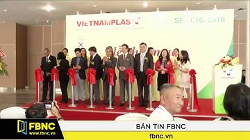FBNC - Khai mạc triển lãm quốc tế lần thứ 15 về ngành nhựa và cao su