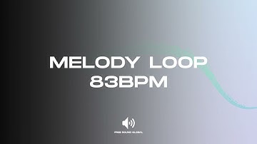 Melody Loop 83BPM - Sound Effect (No copyright)