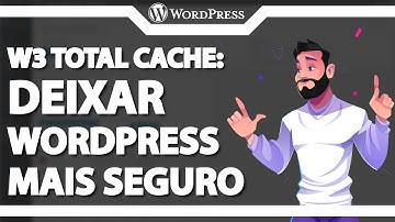 W3 TOTAL CACHE: Deixar WordPress mais Rapido ATUALIZADO 2024