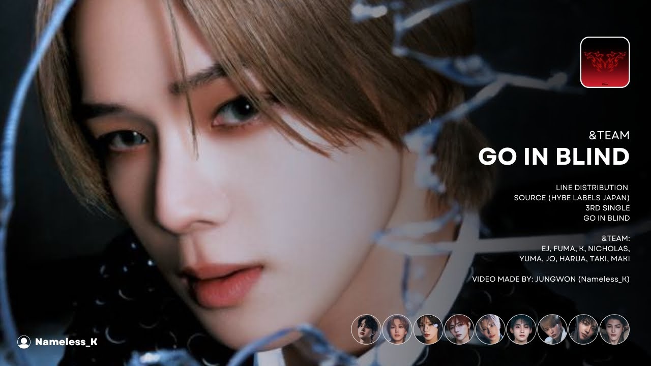&TEAM - Go in Blind (Line Distribution) &TEAM - Go in Blind (Line Distribution)