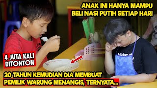 ANAK INI SELALU PESAN NASI PUTIH SETIAP HARI, 20Th Kemudian Pemilik Warung MENANGIS HARU - INSPIRASI