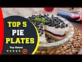 ✅ Top 5: Best Pie Plate On Amazon 2022  [Reviewed &amp; Buying Guide]