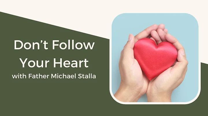 Don't Follow Your Heart