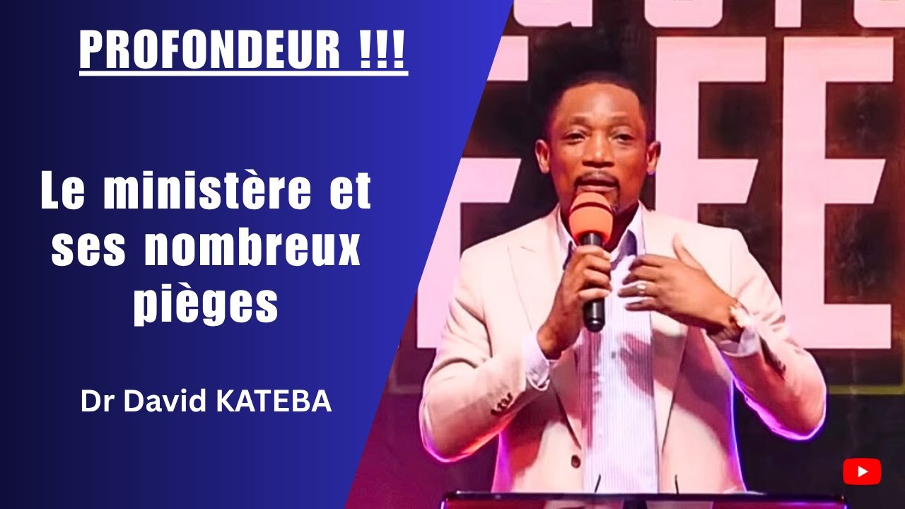 🛑 Le ministère et ses nombreux pièges - Dr David KATEBA - YouTube