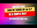 UNDERSTAND SUM OF TERMS OF AN ARITHMETIC IN A SIMPLE WAY