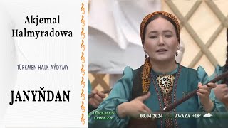 Akjemal Halmyradowa — Janyňdan