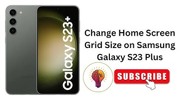 How to Change Home Screen Grid Size on Samsung Galaxy S23 Plus