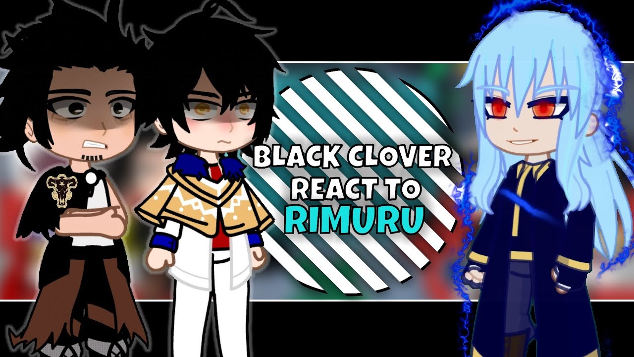 Black clover react to Rimuru tempest [AU] (PART 1/?) | GCRV