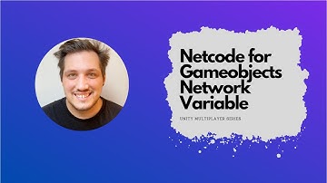 Unity Netcode For Gameobject - Network Variables