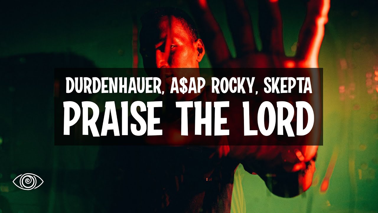 A Ap Rocky Praise The Lord Da Shine Durdenhauer x A$AP Rocky feat. Skepta - Praise The Lord (Da Shine