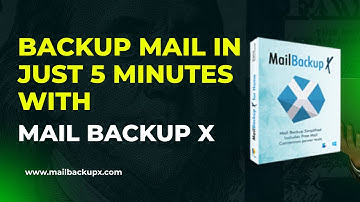 Backup Mail in Just 5 Minutes with Best Mail Backup Software - Learn How to Backup Emails?