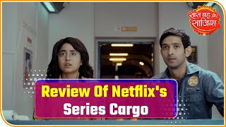 Review of Netflix's series Cargo