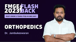 "ORTHOPEDICS" FMGE Past 5 Years IMP PYQs by Dr. Jambukeswaran | Flashback 2023