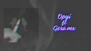 Opyi ft Gera MX - Mala