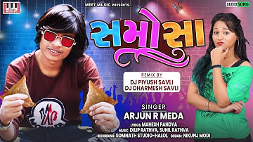 Samosa - Arjun R Meda | New Gujarati Timli Song | Mahesh Pandya | DJ Piyush & DJ Dharmesh Remix