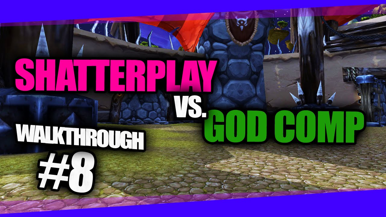 Shatter vs. God | 3v3 Arena Walkthrough #8 | Patch 6.2.3