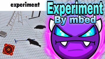 Experiment by mbed (Easy Demon) | Geometry Dash [2.2]